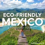 Eco-Friendly Mexico: Your Guide to Sustainable Tourism