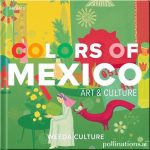 Colors of Mexico: Art & Culture