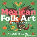 Mexican Folk Art: A Colorful Guide