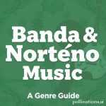 Banda & Norteño Music: A Genre Guide