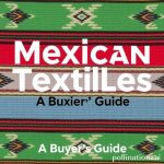 Mexican Textiles: A Buyer’s Guide