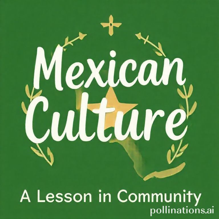 Mexican Culture: A Lesson in Community