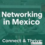 Networking in Mexico: Connect & Thrive!