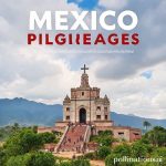 Mexico Pilgrimages: Routes & Sacred Traditions